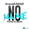SuaveFARGO - No Name - Single